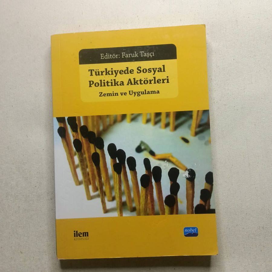 TÜRKİYE’DE SOSYAL POLİTİKA AKTÖRLERİ: Zemin ve Uygulama