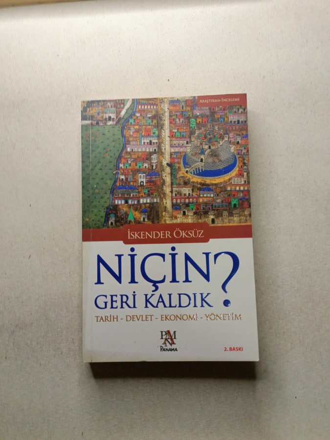 Niçin Geri Kaldık? Tarih-Devlet-Ekonomi-Yönetim
