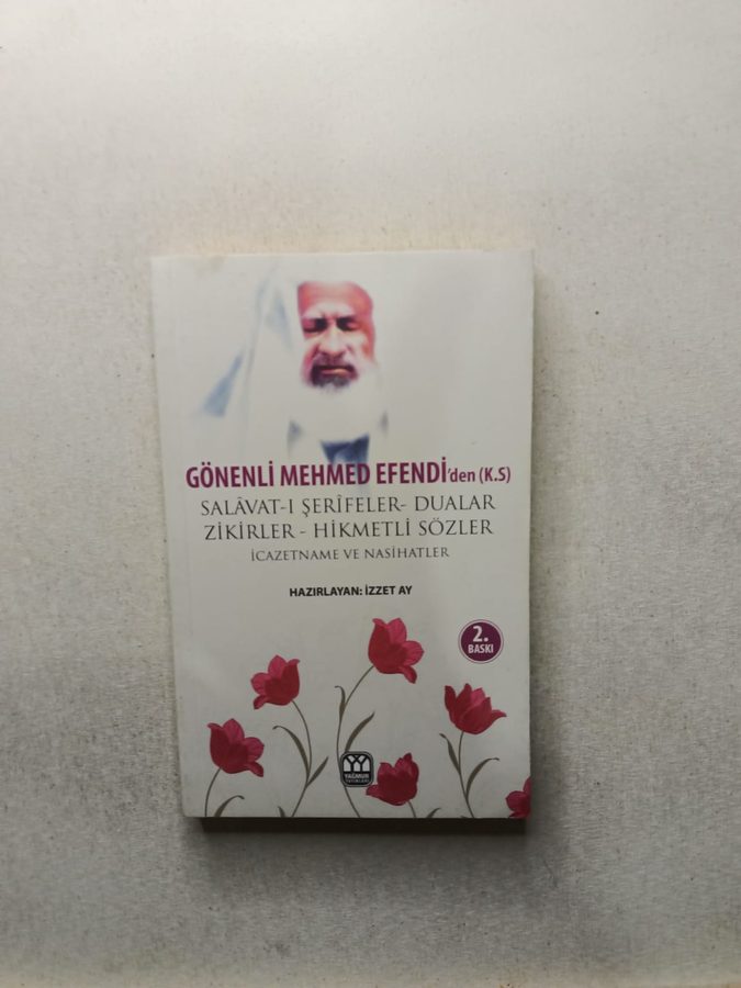 GÖNENLİ MEHMED EFENDİ'DEN DUALAR SALAVAT-I ŞERİFLER VE ZİKİRLER "EVRAD-I ŞERİF"