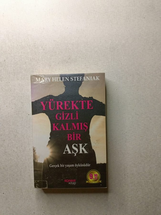 YÜREKTE GİZLİ KALMIŞ BİR AŞK Gerçek Bir Yaşam Öyküsüdür CEP BOY*